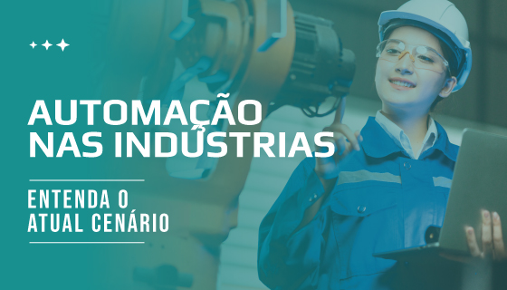 Entenda o atual cenário da automação nas indústrias do Brasil
