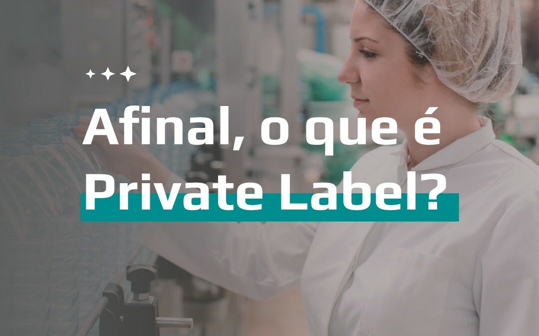 O que é Private Label?